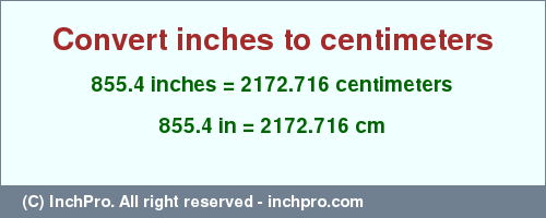 Result converting 855.4 inches to cm = 2172.716 centimeters