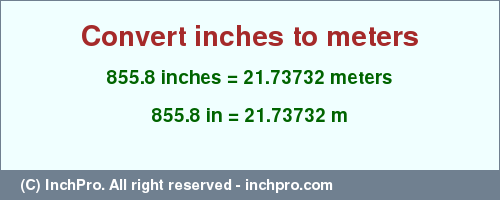 Result converting 855.8 inches to m = 21.73732 meters