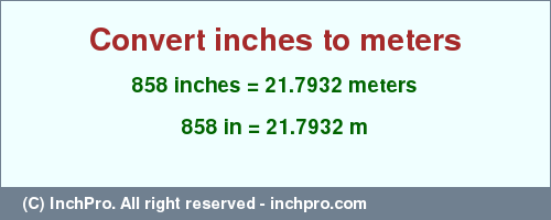 Result converting 858 inches to m = 21.7932 meters