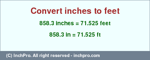 Result converting 858.3 inches to ft = 71.525 feet