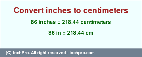Result converting 86 inches to cm = 218.44 centimeters