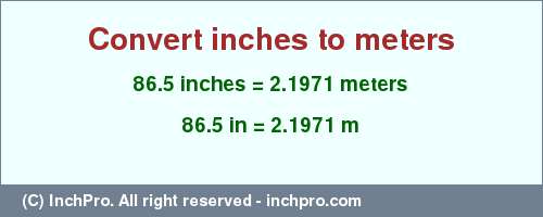 Result converting 86.5 inches to m = 2.1971 meters