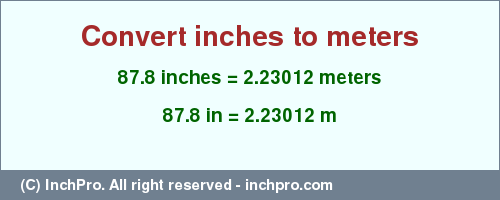 Result converting 87.8 inches to m = 2.23012 meters