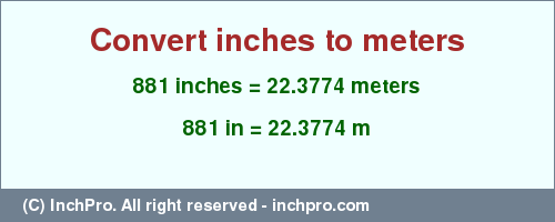 Result converting 881 inches to m = 22.3774 meters