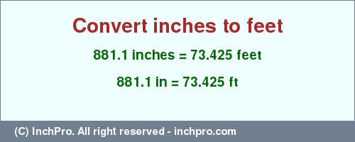 Result converting 881.1 inches to ft = 73.425 feet