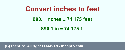 Result converting 890.1 inches to ft = 74.175 feet