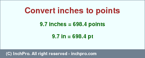 Result converting 9.7 inches to pt = 698.4 points