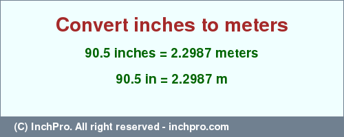 Result converting 90.5 inches to m = 2.2987 meters