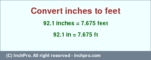 Result converting 92.1 inches to ft = 7.675 feet