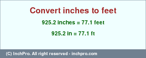 Result converting 925.2 inches to ft = 77.1 feet