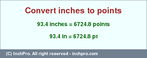 Result converting 93.4 inches to pt = 6724.8 points