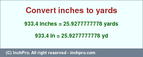 Result converting 933.4 inches to yd = 25.9277777778 yards