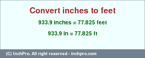 Result converting 933.9 inches to ft = 77.825 feet