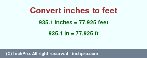 Result converting 935.1 inches to ft = 77.925 feet