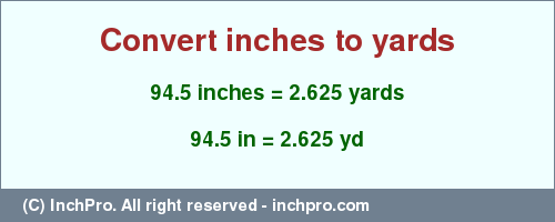 Result converting 94.5 inches to yd = 2.625 yards