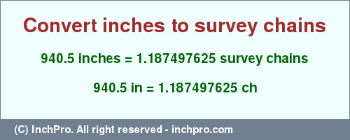 Result converting 940.5 inches to ch = 1.187497625 survey chains