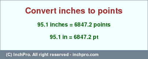 Result converting 95.1 inches to pt = 6847.2 points