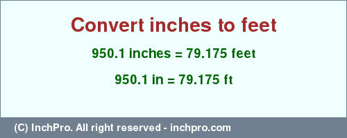 Result converting 950.1 inches to ft = 79.175 feet