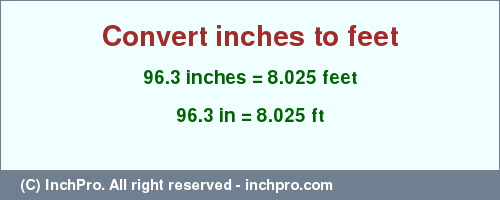 Result converting 96.3 inches to ft = 8.025 feet