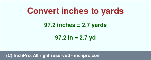 Result converting 97.2 inches to yd = 2.7 yards