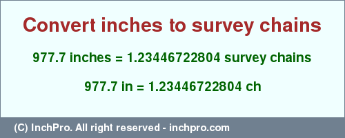 Result converting 977.7 inches to ch = 1.23446722804 survey chains