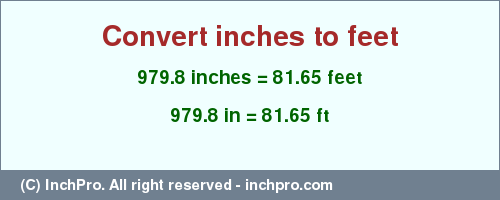 Result converting 979.8 inches to ft = 81.65 feet