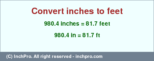Result converting 980.4 inches to ft = 81.7 feet