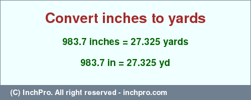 Result converting 983.7 inches to yd = 27.325 yards
