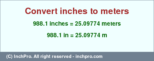 Result converting 988.1 inches to m = 25.09774 meters