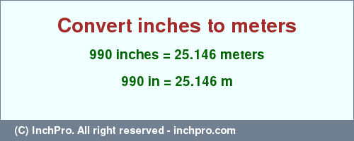 Result converting 990 inches to m = 25.146 meters