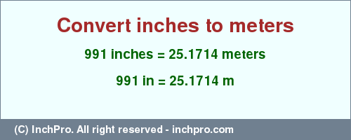 Result converting 991 inches to m = 25.1714 meters