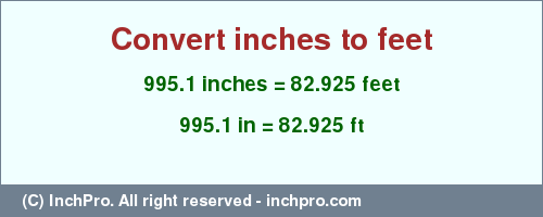 Result converting 995.1 inches to ft = 82.925 feet