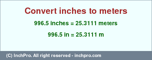 Result converting 996.5 inches to m = 25.3111 meters