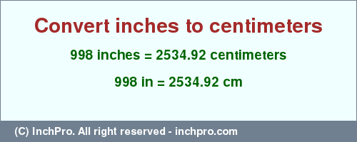 Result converting 998 inches to cm = 2534.92 centimeters