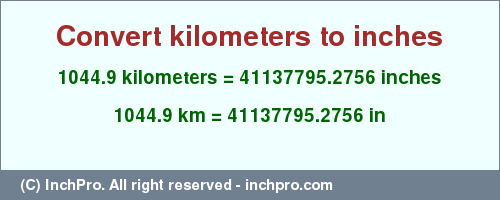 Result converting 1044.9 kilometers to inches = 41137795.2756 inches