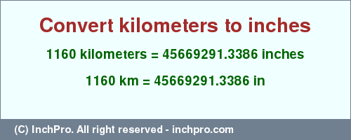 Result converting 1160 kilometers to inches = 45669291.3386 inches