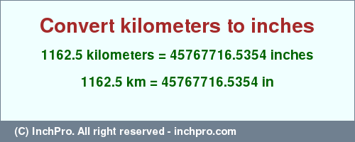 Result converting 1162.5 kilometers to inches = 45767716.5354 inches