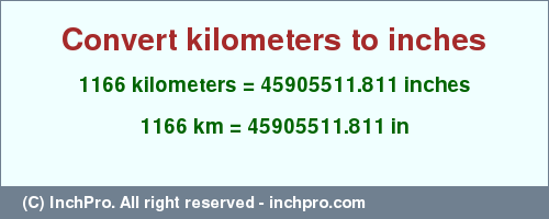 Result converting 1166 kilometers to inches = 45905511.811 inches