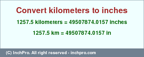Result converting 1257.5 kilometers to inches = 49507874.0157 inches