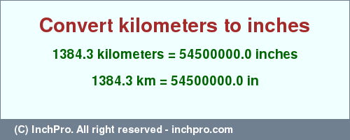 Result converting 1384.3 kilometers to inches = 54500000.0 inches