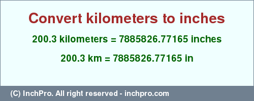 Result converting 200.3 kilometers to inches = 7885826.77165 inches