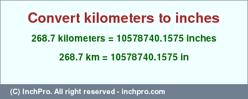 Result converting 268.7 kilometers to inches = 10578740.1575 inches