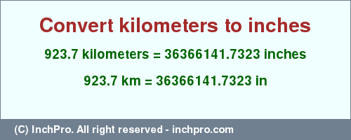 Result converting 923.7 kilometers to inches = 36366141.7323 inches