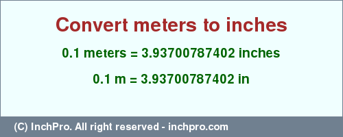 Result converting 0.1 meters to inches = 3.93700787402 inches