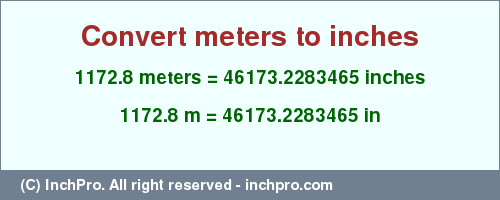 Result converting 1172.8 meters to inches = 46173.2283465 inches