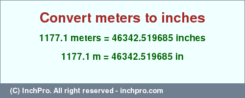 Result converting 1177.1 meters to inches = 46342.519685 inches