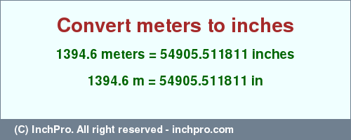 Result converting 1394.6 meters to inches = 54905.511811 inches