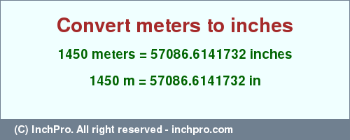 Result converting 1450 meters to inches = 57086.6141732 inches