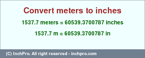 Result converting 1537.7 meters to inches = 60539.3700787 inches