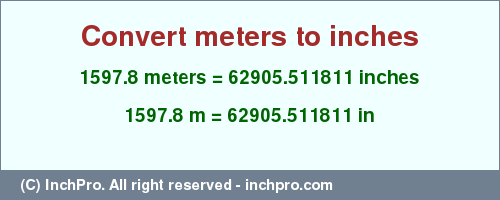 Result converting 1597.8 meters to inches = 62905.511811 inches